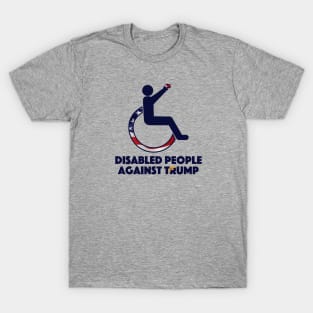 Disabled People Against Trump T-Shirt